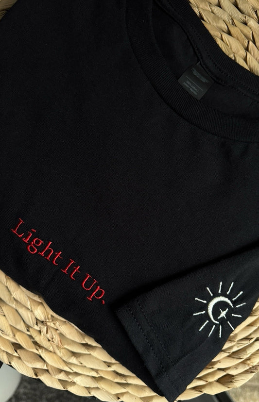 Light It Up. Tee/Sweatshirt/Hoodie