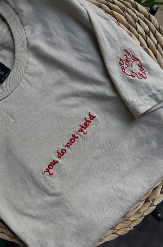 You Do Not Yield Tee/Sweatshirt/Hoodie