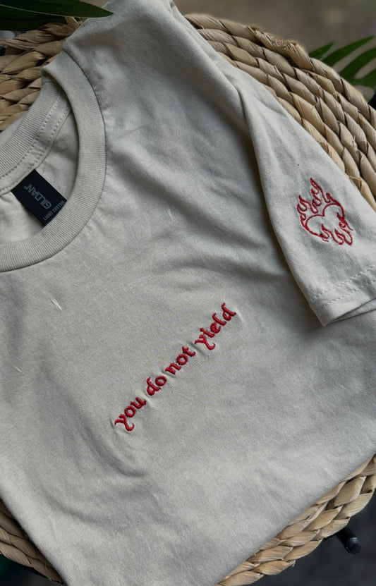 You Do Not Yield Tee/Sweatshirt/Hoodie